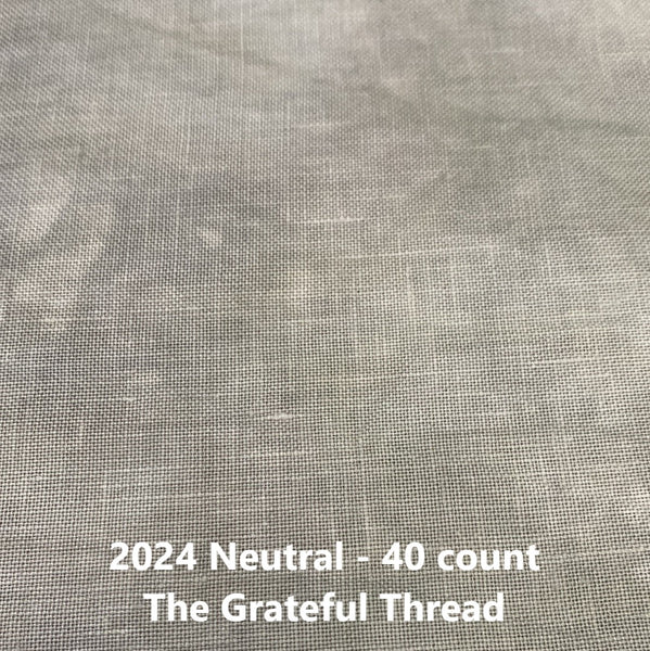 2024 Neutral - Hand Dyed Newcastle Linen - 40 count
