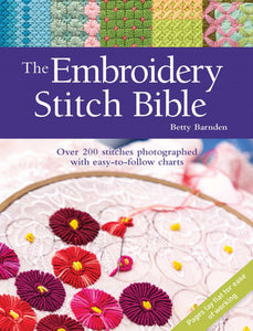 The Embroidery Stitch Bible: Over 200 stitches photographed with easy-to-follow charts