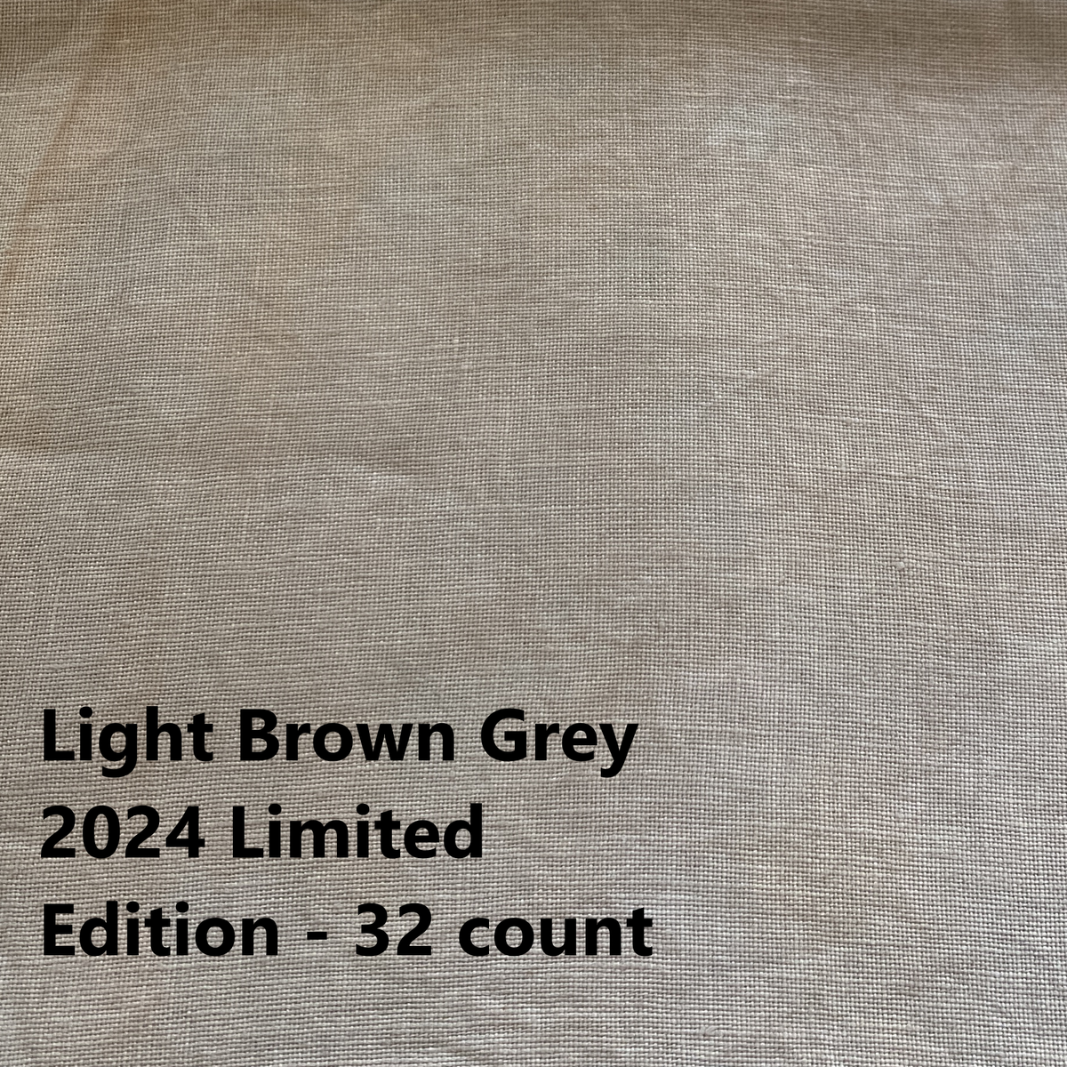 Light Brown Grey (2024) - Hand Dyed Belfast Linen - 32 count