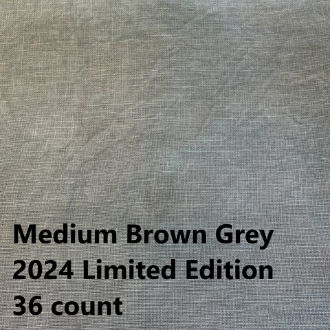2024 Medium Brown Grey  - Hand Dyed Edinburgh Linen - 36 count