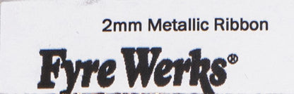 Fyre Werks - Metallic Ribbon